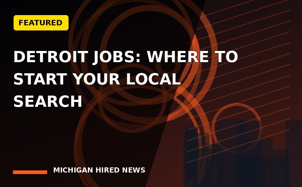 Graphic: Detroit Jobs: Where to Start Your Local Search