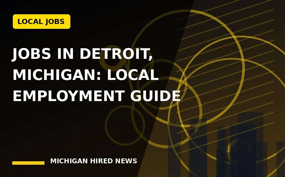 Graphic: Jobs in Detroit, Michigan: Local Employment Guide