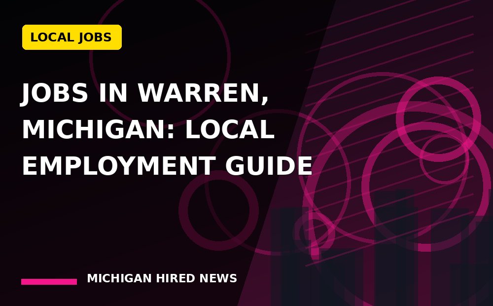 Graphic: Jobs in Warren, Michigan: Local Employment Guide
