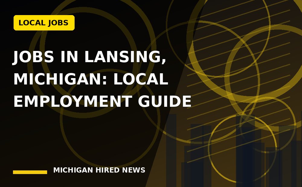 Graphic: Jobs in Lansing, Michigan: Local Employment Guide