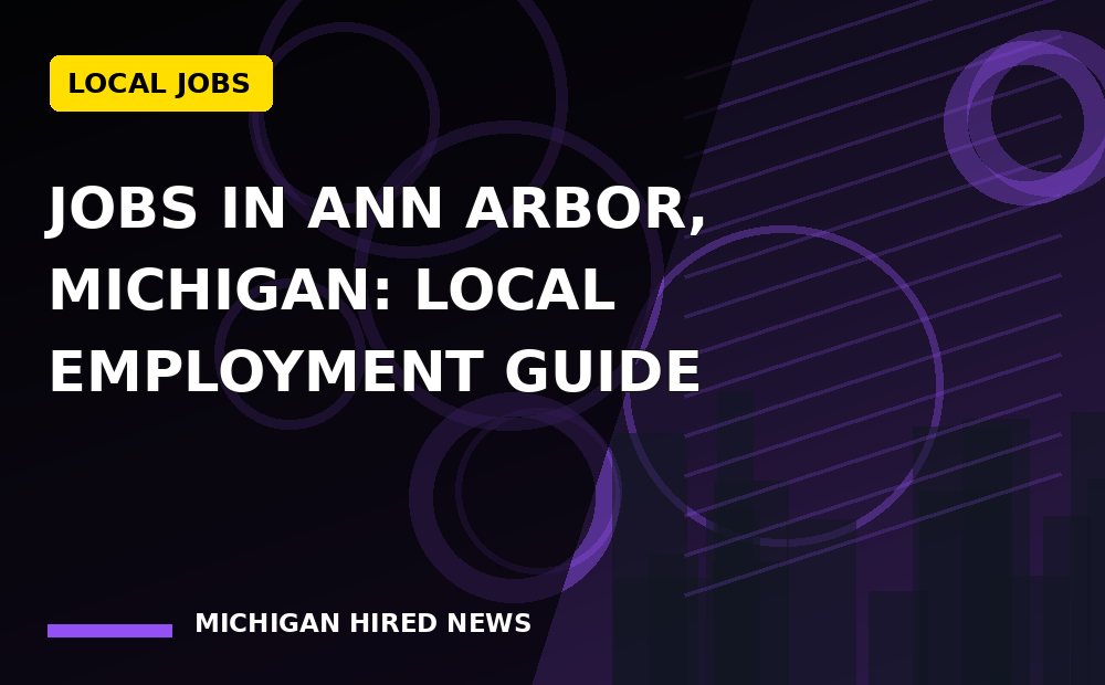 Graphic: Jobs in Ann Arbor, Michigan: Local Employment Guide