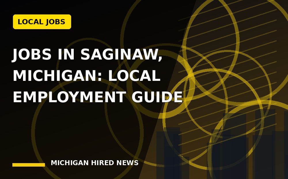 Graphic: Jobs in Saginaw, Michigan: Local Employment Guide