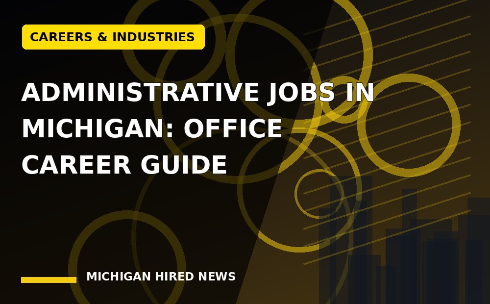 Editorial graphic: Administrative Jobs in Michigan: Office Career Guide