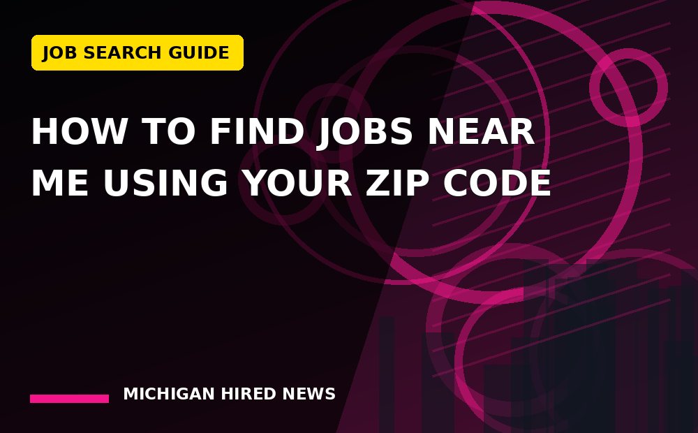 Editorial graphic: How to Find Jobs Near Me Using Your ZIP Code