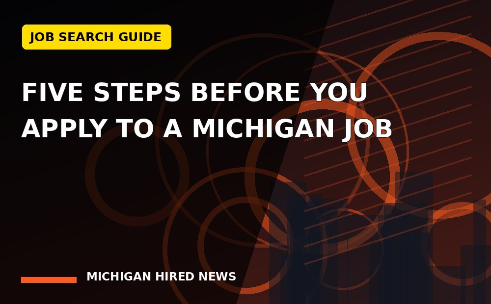 Editorial graphic: Five Steps Before You Apply to a Michigan Job